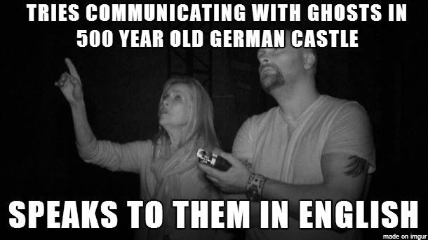 When you go ghost hunting in a German castle but forgot your Duolingo lessons. The spirits are just confused. 👻🇩🇪