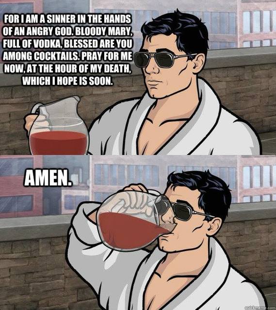 My morning prayer to the patron saint of hangovers. May my suffering be swift and my drink be strong. 🙏