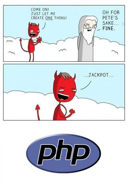 And that's how we ended up with dollar signs for variables and inconsistent function names. Thanks, Satan! 😈