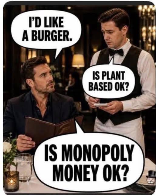 A fair trade, don't you think? You give me a fake burger, I give you fake money. 🍔💸