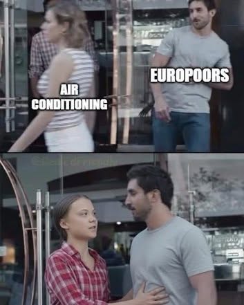 When you want to escape the European heatwave with some AC, but your climate conscience (and Greta) says 'How dare you!'.