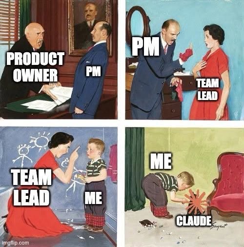 The sacred chain of command in software development, ending with me asking Claude to do all the actual work. 😅